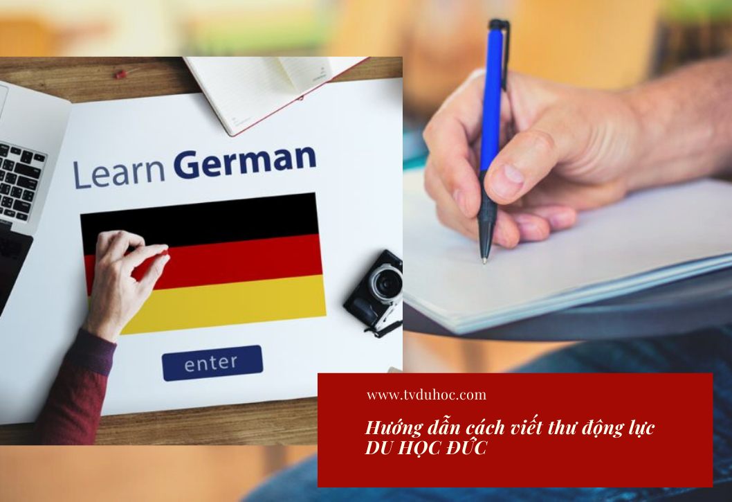 Hướng dẫn viết thư động lực du học Đức 2021