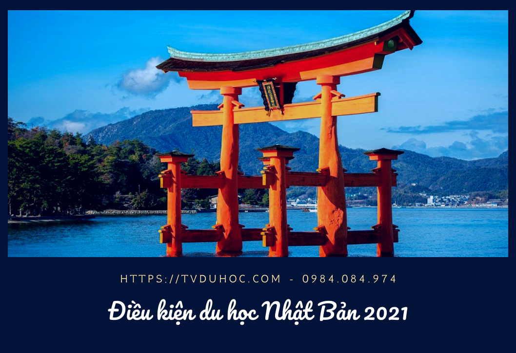 Điều kiện du học Nhật Bản 2021
